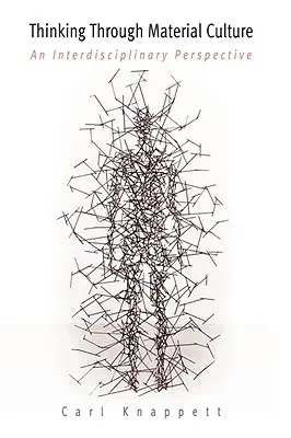 Penser à travers la culture matérielle : Une perspective interdisciplinaire - Thinking Through Material Culture: An Interdisciplinary Perspective