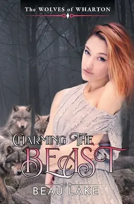 Charmer la bête : une nouvelle - Charming the Beast: a Novella