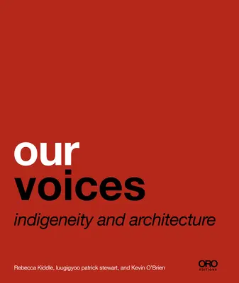 Nos voix : Indigénéité et architecture - Our Voices: Indigeneity and Architecture