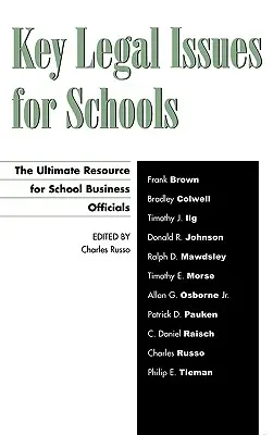 Key Legal Issues for Schools : The Ultimate Resource for School Business Officials (en anglais) - Key Legal Issues for Schools: The Ultimate Resource for School Business Officials