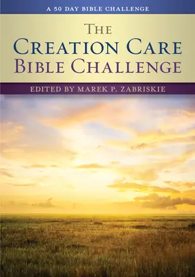 Le défi biblique de Creation Care : Un défi biblique de 50 jours - The Creation Care Bible Challenge: A 50 Day Bible Challenge