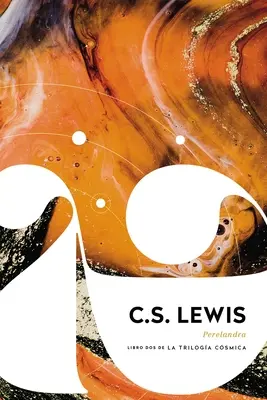 Perelandra : Livre 2 de la Triloga Csmica - Perelandra: Libro 2 de la Triloga Csmica