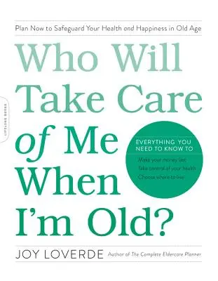 Qui s'occupera de moi quand je serai vieux ? Planifiez dès maintenant pour préserver votre santé et votre bonheur pendant la vieillesse - Who Will Take Care of Me When I'm Old?: Plan Now to Safeguard Your Health and Happiness in Old Age