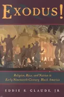 Exodus&nbsp;! Religion, race et nation dans l'Amérique noire du début du XIXe siècle - Exodus!: Religion, Race, and Nation in Early Nineteenth-Century Black America
