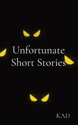 Histoires courtes malheureuses - Unfortunate Short Stories