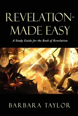 Revelation - Made Easy : Un guide d'étude pour le livre de l'Apocalypse - Revelation - Made Easy: A Study Guide for the Book of Revelation