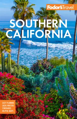 Fodor's Southern California : Avec Los Angeles, San Diego, la côte centrale et les meilleurs road trips - Fodor's Southern California: With Los Angeles, San Diego, the Central Coast & the Best Road Trips