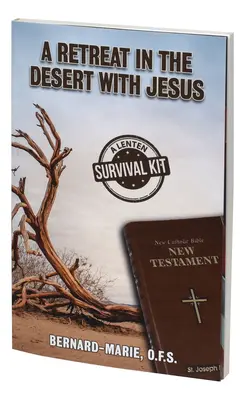 Une retraite dans le désert avec Jésus : Un kit de survie pour le Carême - A Retreat in the Desert with Jesus: A Lenten Survival Kit