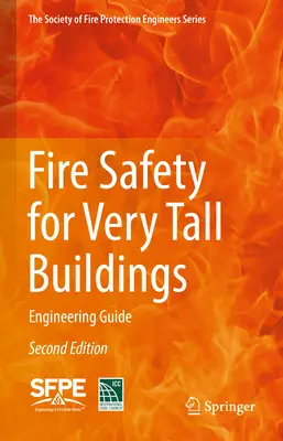 Sécurité incendie pour les bâtiments très hauts : Guide d'ingénierie - Fire Safety for Very Tall Buildings: Engineering Guide