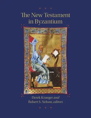 Le Nouveau Testament à Byzance - The New Testament in Byzantium