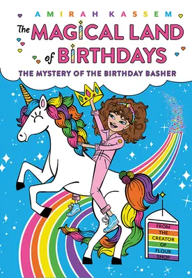 Le mystère de l'agresseur d'anniversaire (Le pays magique des anniversaires #2) - The Mystery of the Birthday Basher (the Magical Land of Birthdays #2)