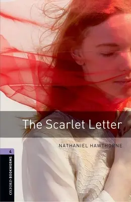 Oxford Bookworms Library : La Lettre écarlate : Niveau 4 : Vocabulaire de 1400 mots - Oxford Bookworms Library: The Scarlet Letter: Level 4: 1400-Word Vocabulary