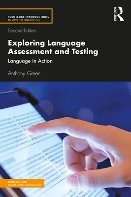 Explorer l'évaluation et les tests linguistiques : Le langage en action - Exploring Language Assessment and Testing: Language in Action