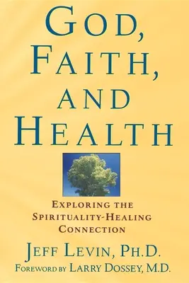 Dieu, la foi et la santé : Explorer le lien entre spiritualité et guérison - God, Faith, and Health: Exploring the Spirituality-Healing Connection