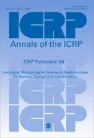 Publication 54 de la CIPR - Surveillance individuelle de l'incorporation de radionucléides par les travailleurs : Conception et interprétation - ICRP Publication 54 - Individual Monitoring for Intakes of Radionuclides by Workers: Design and Interpretation