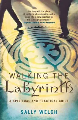 Marcher sur le labyrinthe : Un guide spirituel et pratique - Walkinmg the Labyrinth: A Spiritual and Practical Guide