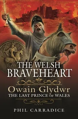 Le Braveheart gallois : Owain Glydwr, le dernier prince de Galles - The Welsh Braveheart: Owain Glydwr, the Last Prince of Wales