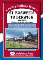 De St Boswells à Berwick - via Duns, le chemin de fer du Berswickshire. - St Boswells to Berwick - Via Duns the Berswickshire Railway