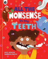 Toutes les bêtises que j'ai dans les dents - All the Nonsense in my Teeth