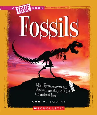 Fossiles (un livre vrai : science de la terre) - Fossils (a True Book: Earth Science)