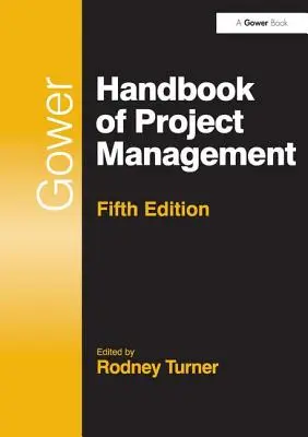 Gower Handbook of Project Management (Manuel Gower de gestion de projet). - Gower Handbook of Project Management.