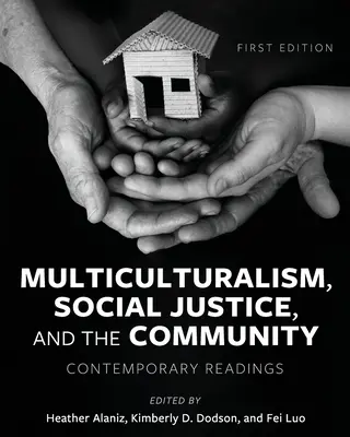 Multiculturalisme, justice sociale et communauté : Lectures contemporaines - Multiculturalism, Social Justice, and the Community: Contemporary Readings