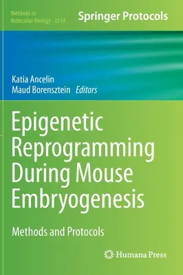 Reprogrammation épigénétique au cours de l'embryogenèse de la souris : Méthodes et protocoles - Epigenetic Reprogramming During Mouse Embryogenesis: Methods and Protocols