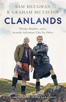 Clanlands : Whisky, guerre et une aventure écossaise sans pareille - Clanlands: Whisky, Warfare, and a Scottish Adventure Like No Other