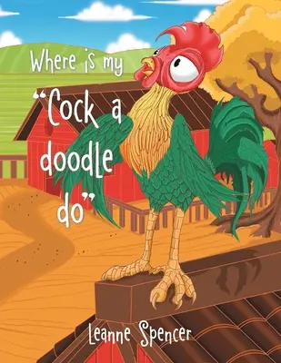 Où est ma bite a Doodle Do - Where Is My Cock a Doodle Do