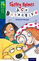 L'arbre à lire d'Oxford : Niveau 12 Plus de pack A : Shelley Holmes Ace Detective Niveau 12 Plus Pack A : Shelley Holmes Ace Detective - Oxford Reading Tree TreeTops Fiction: Level 12 More Pack A: Shelley Holmes Ace Detective