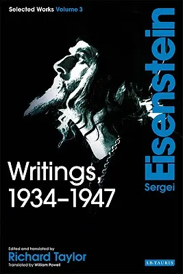 Écrits, 1934-1947 : Œuvres choisies de Sergei Eisenstein, volume 3 - Writings, 1934-1947: Sergei Eisenstein Selected Works, Volume 3