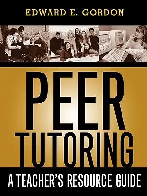 Peer Tutoring : Guide de ressources pour les enseignants - Peer Tutoring: A Teacher's Resource Guide