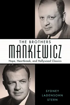 Les frères Mankiewicz : l'espoir, le chagrin et les classiques d'Hollywood - The Brothers Mankiewicz: Hope, Heartbreak, and Hollywood Classics