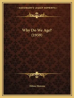 Pourquoi vieillissons-nous ? (1959) - Why Do We Age? (1959)