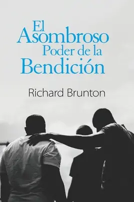 El Asombroso Poder de la Bendicin : Tu peux changer ton monde - El Asombroso Poder de la Bendicin: Tu puedes cambiar tu mundo