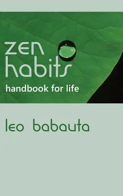 Manuel des habitudes zen pour la vie - Zen Habits Handbook for Life