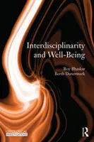 Interdisciplinarité et bien-être - Une théorie générale réaliste et critique de l'interdisciplinarité - Interdisciplinarity and Wellbeing - A Critical Realist General Theory of Interdisciplinarity