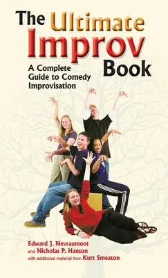 Ultimate Improv Book : Un guide complet de l'improvisation comique - Ultimate Improv Book: A Complete Guide to Comedy Improvisation