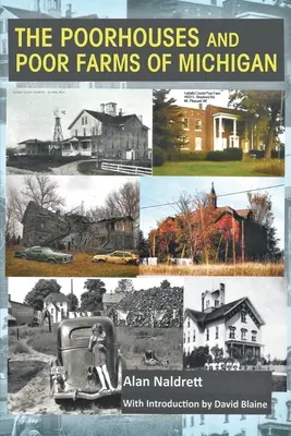 Les maisons et les fermes pauvres du Michigan - The Poorhouses and Poor Farms of Michigan