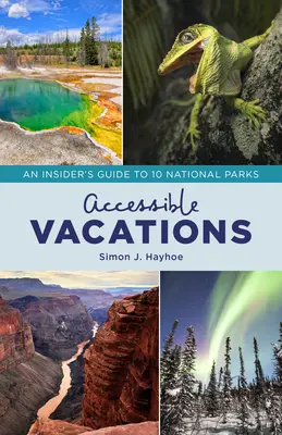 Vacances accessibles : Un guide pour les initiés sur 10 parcs nationaux - Accessible Vacations: An Insider's Guide to 10 National Parks