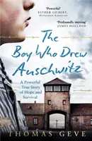 Le garçon qui a dessiné Auschwitz - Une histoire vraie et puissante d'espoir et de survie - Boy Who Drew Auschwitz - A Powerful True Story of Hope and Survival