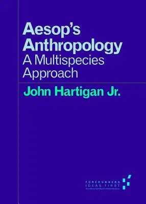 L'anthropologie d'Esope : Une approche multi-espèces - Aesop's Anthropology: A Multispecies Approach