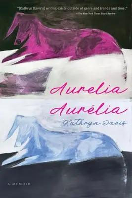 Aurélia, Aurélia : Les Mémoires - Aurelia, Aurlia: A Memoir