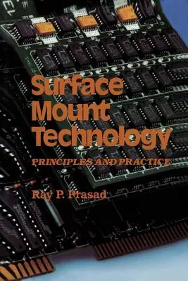 Technologie de montage en surface : Principes et pratiques - Surface Mount Technology: Principles and Practice