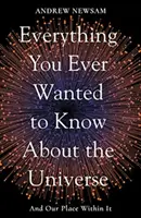 Tout ce que vous avez toujours voulu savoir sur l'univers et la place que nous y occupons - Everything You Ever Wanted to Know About the Universe - And Our Place Within It