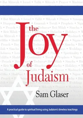 La joie du judaïsme : Un guide pratique de la vie spirituelle à partir des enseignements intemporels du judaïsme - The Joy of Judaism: A practical guide to spiritual living using Judaism's timeless teachings