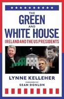 Green & White House - L'Irlande et les présidents américains - Green & White House - Ireland and the US Presidents