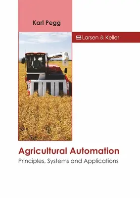 Automatisation agricole : Principes, systèmes et applications - Agricultural Automation: Principles, Systems and Applications