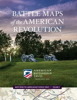 Cartes des batailles de la révolution américaine : Volume 3 - Battle Maps of the American Revolution: Volume 3