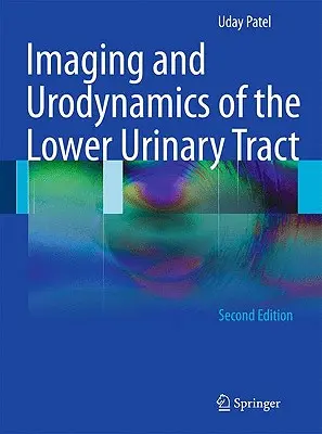 Imagerie et urodynamique des voies urinaires inférieures - Imaging and Urodynamics of the Lower Urinary Tract